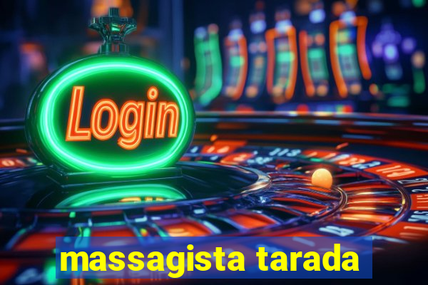 massagista tarada